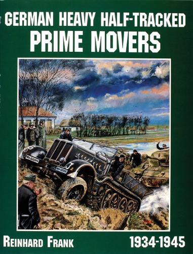 Cover image for German Heavy Half-Tracked Prime Movers 1934-1945