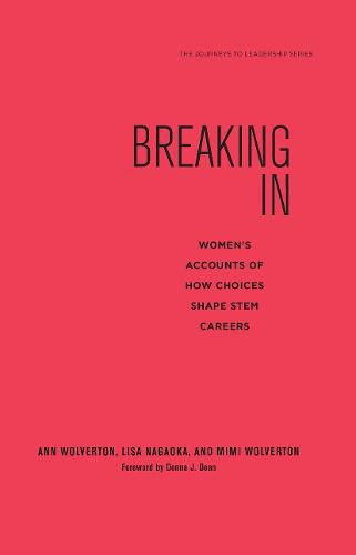 Cover image for Breaking In: Women's Accounts of How Choices Shape STEM Careers