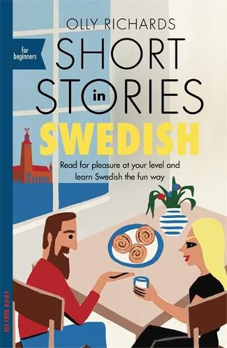 Cover image for Short Stories in Swedish for Beginners: Read for pleasure at your level, expand your vocabulary and learn Swedish the fun way!