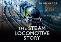 Cover image for The Steam Locomotive Story