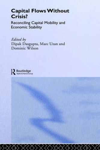 Cover image for Capital Flows Without Crisis?: Reconciling Capital Mobility and Economic Stability