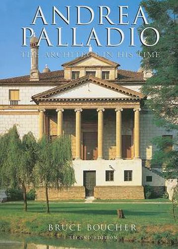 Andrea Palladio: The Architect in His Time