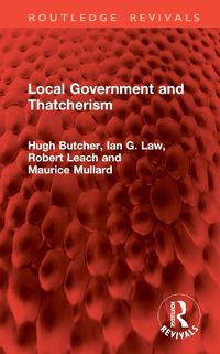 Cover image for Local Government and Thatcherism