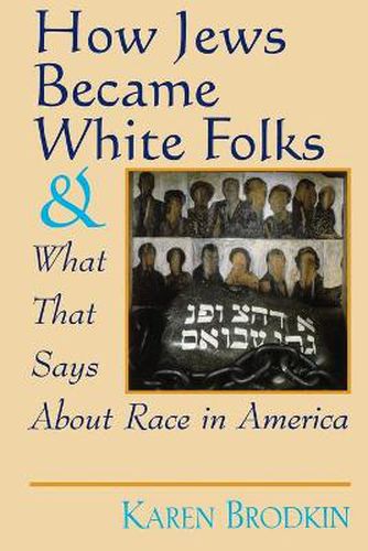 Cover image for How Jews Became White Folks and What That Says About Race in America