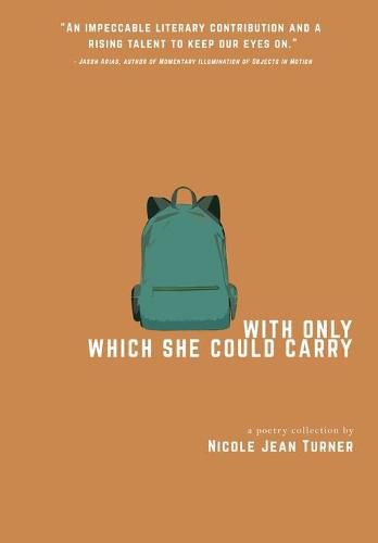 Cover image for With Only Which She Could Carry: a poetry collection