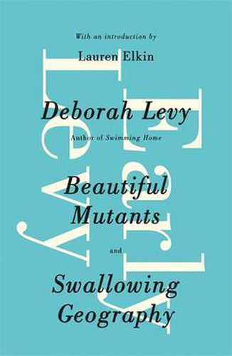 Early Levy: Beautiful Mutants and Swallowing Geography