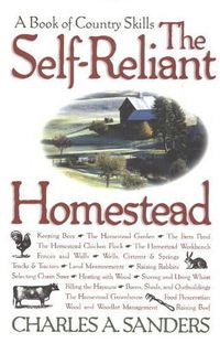 Cover image for Self-Reliant Homestead: A Book of Country Skills