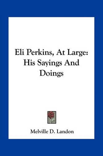 Eli Perkins, at Large: His Sayings and Doings