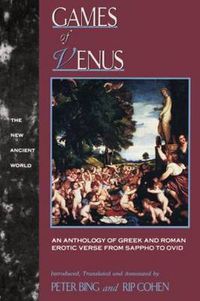 Cover image for Games of Venus: An Anthology of Greek and Roman Erotic Verse from Sappho to Ovid