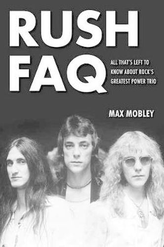 Cover image for Rush FAQ: All That's Left to Know About Rock's Greatest Power Trio