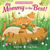 Cover image for My Mommy Is the Best (Clever Family Stories)