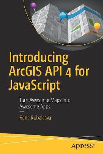 Cover image for Introducing ArcGIS API 4 for JavaScript: Turn Awesome Maps into Awesome Apps