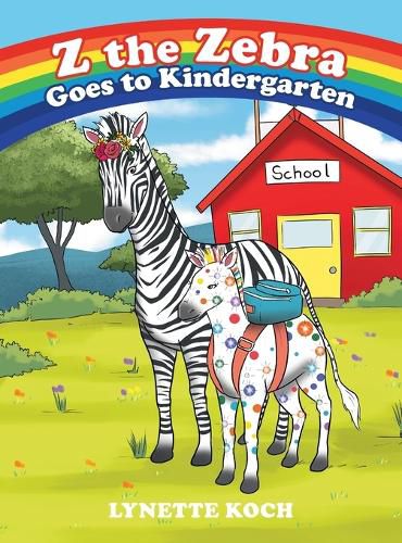 Cover image for Z the Zebra Goes to Kindergarten