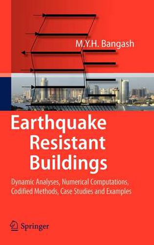 Cover image for Earthquake Resistant Buildings: Dynamic Analyses, Numerical Computations, Codified Methods, Case Studies and Examples