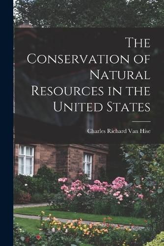 Cover image for The Conservation of Natural Resources in the United States