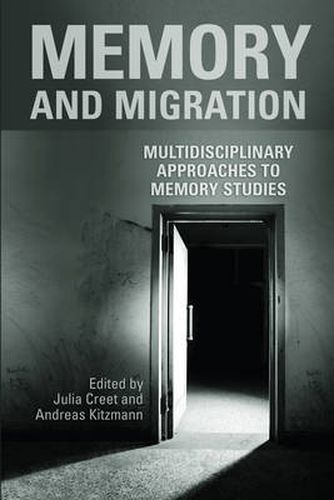 Cover image for Memory and Migration: Multidisciplinary Approaches to Memory Studies