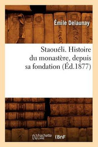 Staoueli. Histoire Du Monastere, Depuis Sa Fondation (Ed.1877)