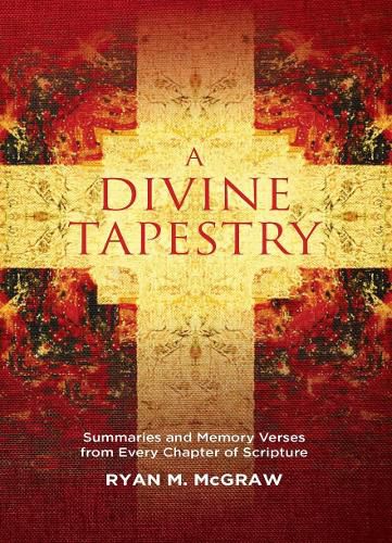 Cover image for A Divine Tapestry: Summaries and Memory Verses from Every Chapter of Scripture