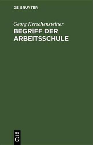 Cover image for Begriff Der Arbeitsschule