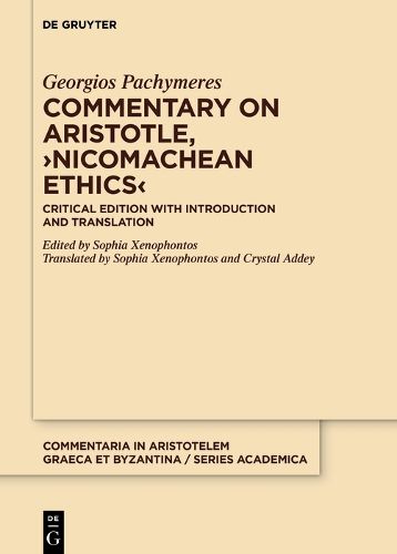 Commentary on Aristotle, >Nicomachean Ethics<: Critical Edition with Introduction and Translation