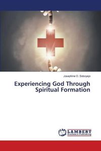 Cover image for Experiencing God Through Spiritual Formation
