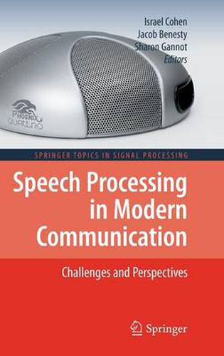 Speech Processing in Modern Communication: Challenges and Perspectives