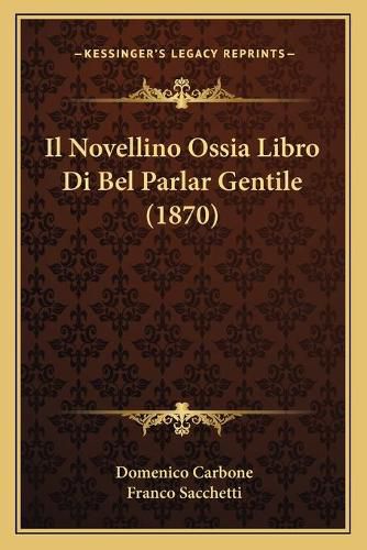 Cover image for Il Novellino Ossia Libro Di Bel Parlar Gentile (1870)