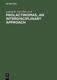 Cover image for Prolactinomas, An interdisciplinary approach: Proceedings of the International Symposium on Prolactinomas Graz (Austria), April 29 - May 2, 1984