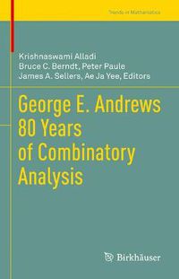 Cover image for George E. Andrews 80 Years of Combinatory Analysis