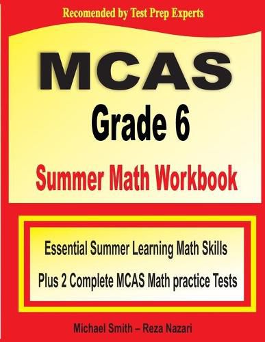 Cover image for MCAS Grade 6 Summer Math Workbook: Essential Summer Learning Math Skills plus Two Complete MCAS Math Practice Tests