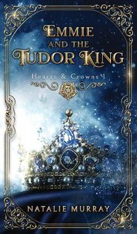 Cover image for Emmie and the Tudor King