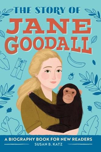 The Story of Jane Goodall: A Biography Book for New Readers