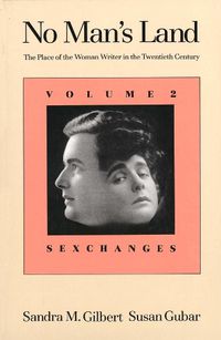 Cover image for No Man's Land: The Place of the Woman Writer in the Twentieth Century, Volume 2: Sexchanges