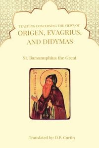 Cover image for Teaching Concerning the view of Origen, Evagrius, and Didymas