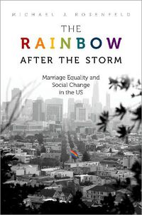 Cover image for The Rainbow after the Storm: Marriage Equality and Social Change in the U.S