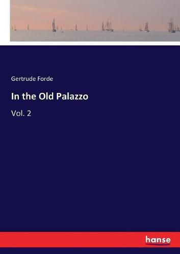 Cover image for In the Old Palazzo: Vol. 2