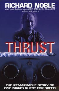 Cover image for Thrust: The Remarkable Story Of One Man's Quest For Speed