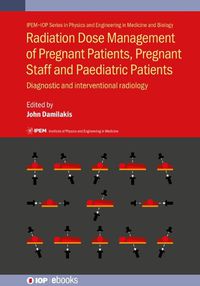 Cover image for Radiation Dose Management of Pregnant Patients, Pregnant Staff and Paediatric Patients: Diagnostic and interventional radiology