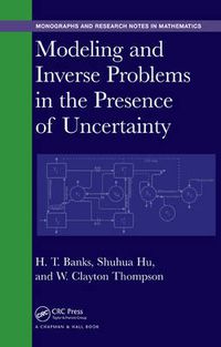 Cover image for Modeling and Inverse Problems in the Presence of Uncertainty