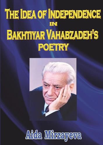 Cover image for The Idea of Independence in Bakhtiyar Vahabzadeh's Poetry