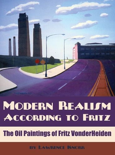 Cover image for Modern Realism According to Fritz: The Oil Paintings of Fritz Vonderheiden