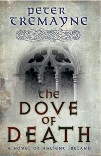 Cover image for The Dove of Death (Sister Fidelma Mysteries Book 20): An unputdownable medieval mystery of murder and mayhem