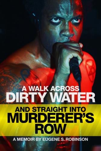 Cover image for A Walk Across Dirty Water and Straight Into Murderer's Row: A Memoir