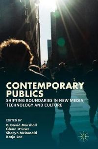Cover image for Contemporary Publics: Shifting Boundaries in New Media, Technology and Culture