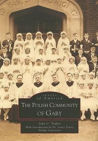 Cover image for The Polish Community of Gary