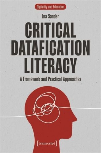 Cover image for Critical Datafication Literacy