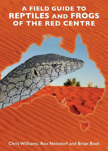Cover image for A Field Guide to Reptiles and Frogs of the Red Centre