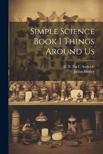 Simple Science Book I Things Around Us