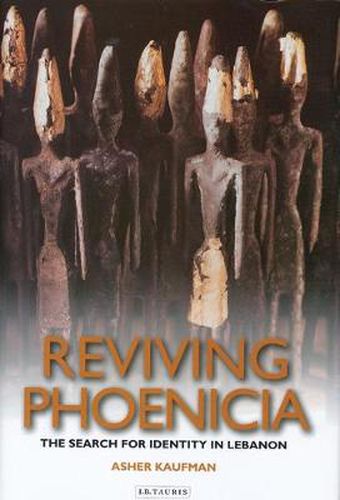 Cover image for Reviving Phoenicia: The Search for Identity in Lebanon