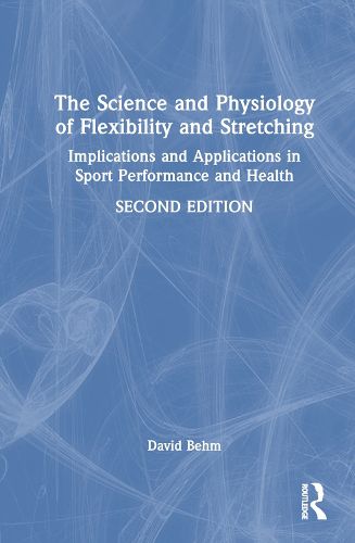 Cover image for The Science and Physiology of Flexibility and Stretching
